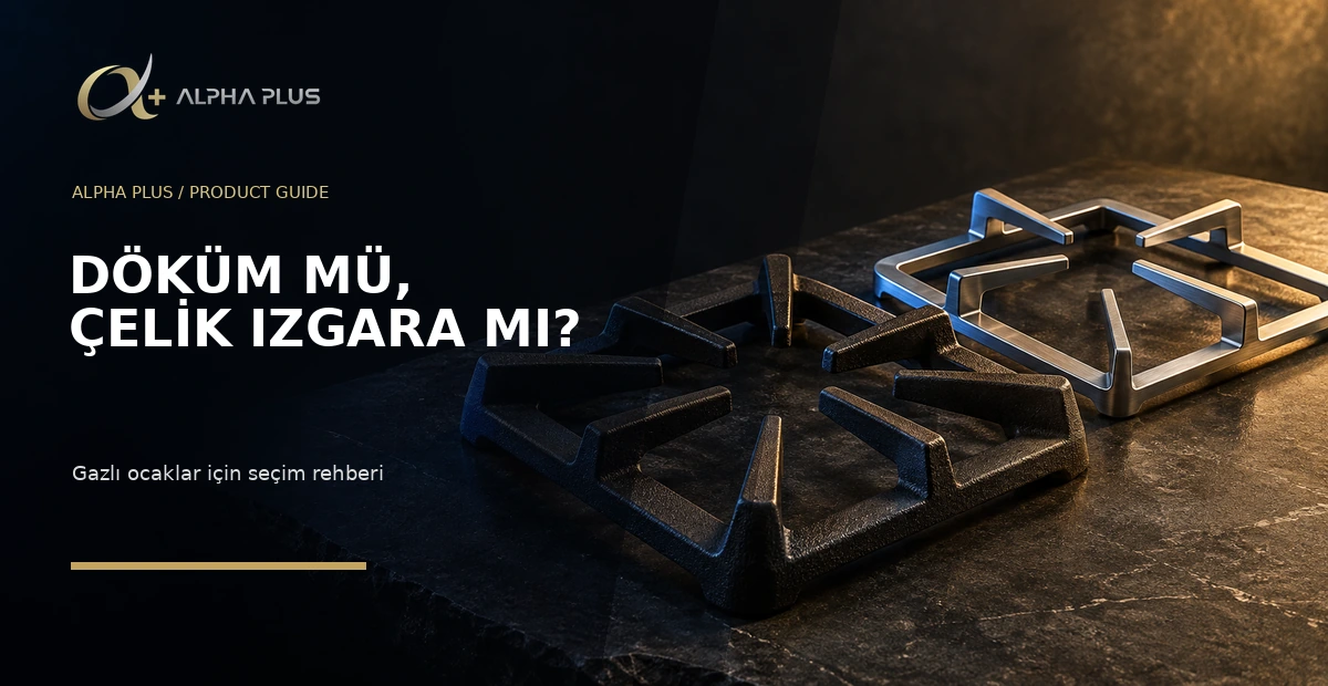 Döküm Izgara mı Çelik Izgara mı? Ocak Izgarası Malzeme Seçim Rehberi